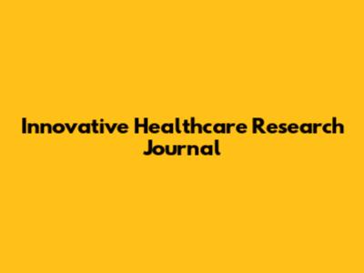 Innovative Healthcare Research Journal