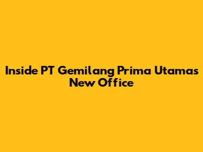 Inside PT Gemilang Prima Utama's New Office
