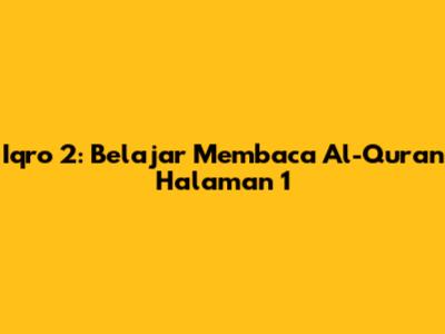Iqro 2: Belajar Membaca Al-Qur'an Halaman 1