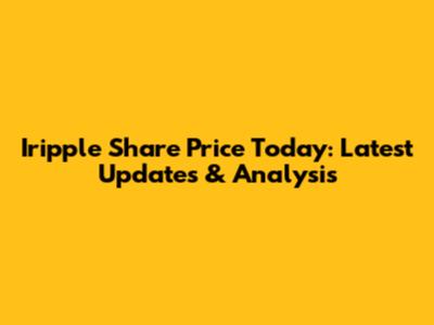 Iripple Share Price Today: Latest Updates & Analysis