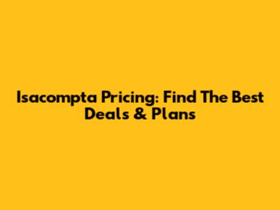 Isacompta Pricing: Find The Best Deals & Plans