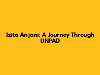 Izita Anjani: A Journey Through UNPAD