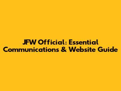 JFW Official: Essential Communications & Website Guide