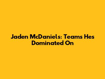 Jaden McDaniels: Teams He's Dominated On