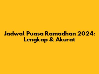 Jadwal Puasa Ramadhan 2024: Lengkap & Akurat