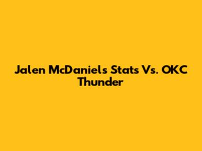 Jalen McDaniels' Stats Vs. OKC Thunder