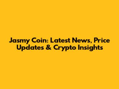 Jasmy Coin: Latest News, Price Updates & Crypto Insights