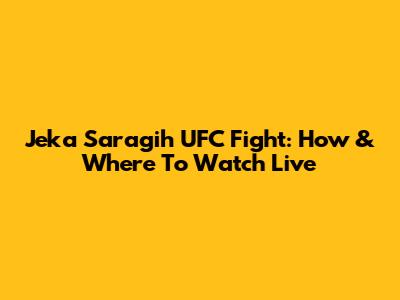 Jeka Saragih UFC Fight: How & Where To Watch Live