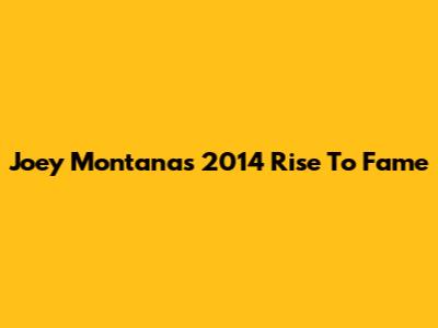 Joey Montana's 2014 Rise To Fame