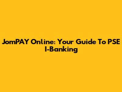 JomPAY Online: Your Guide To PSE I-Banking