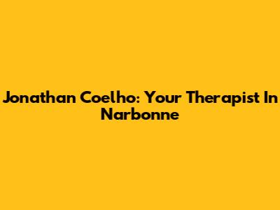 Jonathan Coelho: Your Therapist In Narbonne