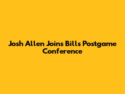 Josh Allen Joins Bills Postgame Conference