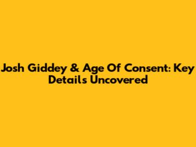 Josh Giddey & Age Of Consent: Key Details Uncovered