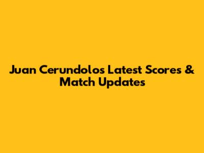 Juan Cerundolo's Latest Scores & Match Updates
