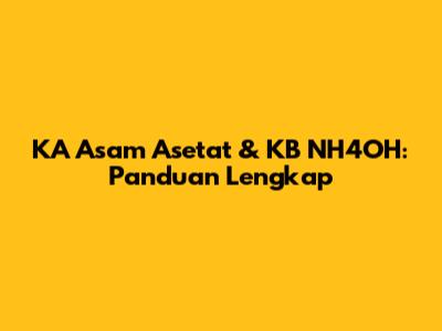 KA Asam Asetat & KB NH4OH: Panduan Lengkap