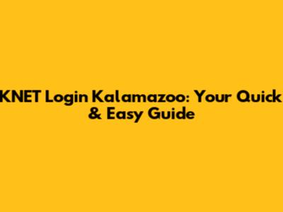KNET Login Kalamazoo: Your Quick & Easy Guide