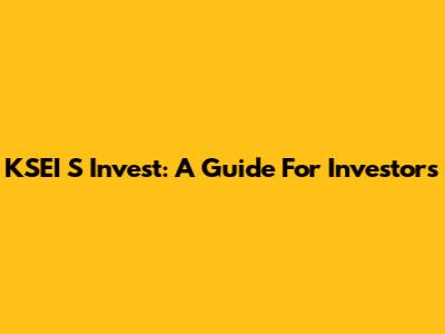 KSEI S Invest: A Guide For Investors