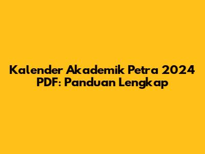 Kalender Akademik Petra 2024 PDF: Panduan Lengkap