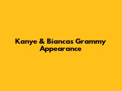 Kanye & Bianca's Grammy Appearance