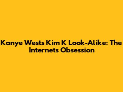Kanye West's Kim K Look-Alike: The Internet's Obsession