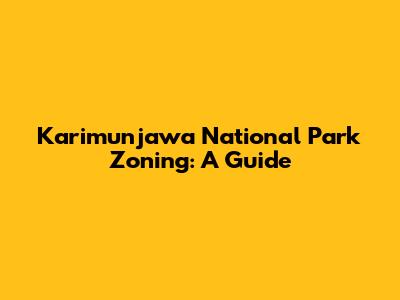 Karimunjawa National Park Zoning: A Guide