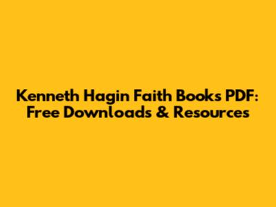 Kenneth Hagin Faith Books PDF: Free Downloads & Resources
