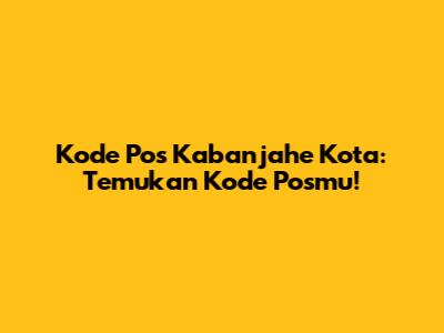 Kode Pos Kabanjahe Kota: Temukan Kode Posmu!