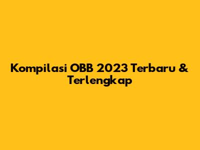 Kompilasi OBB 2023 Terbaru & Terlengkap