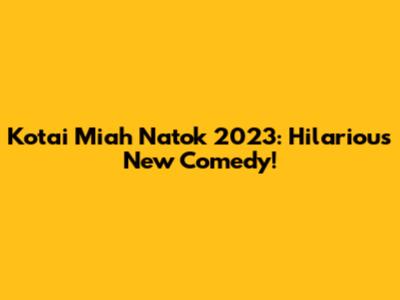 Kotai Miah Natok 2023: Hilarious New Comedy!