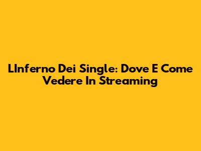 L'Inferno Dei Single: Dove E Come Vedere In Streaming