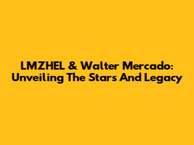 LMZHEL & Walter Mercado: Unveiling The Stars And Legacy