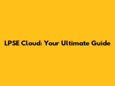 LPSE Cloud: Your Ultimate Guide