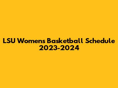 LSU Women's Basketball Schedule 2023-2024