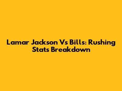 Lamar Jackson Vs Bills: Rushing Stats Breakdown