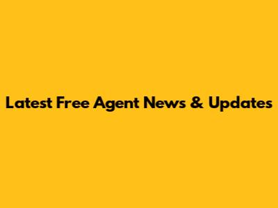 Latest Free Agent News & Updates
