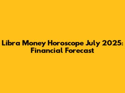 Libra Money Horoscope July 2025: Financial Forecast