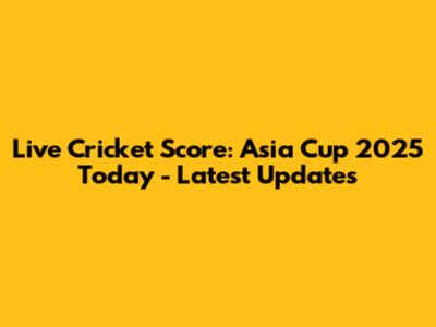 Live Cricket Score: Asia Cup 2025 Today - Latest Updates