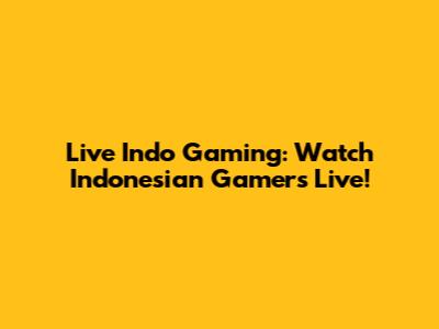 Live Indo Gaming: Watch Indonesian Gamers Live!