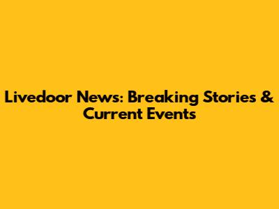 Livedoor News: Breaking Stories & Current Events