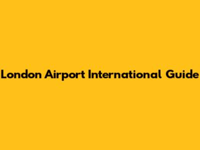 London Airport International Guide