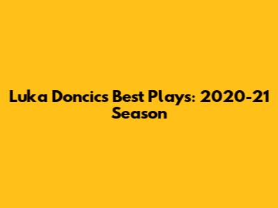 Luka Doncic's Best Plays: 2020-21 Season