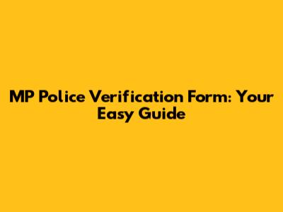 MP Police Verification Form: Your Easy Guide