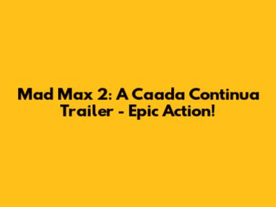 Mad Max 2: A Caada Continua Trailer - Epic Action!