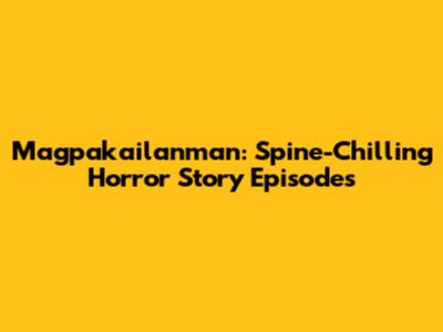 Magpakailanman: Spine-Chilling Horror Story Episodes
