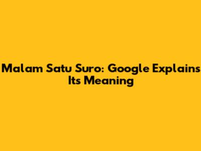 Malam Satu Suro: Google Explains Its Meaning