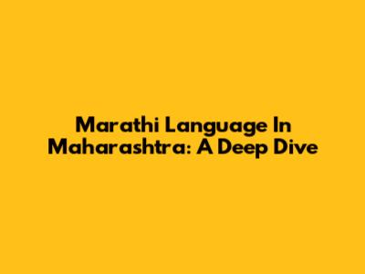 Marathi Language In Maharashtra: A Deep Dive