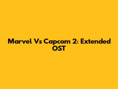 Marvel Vs Capcom 2: Extended OST