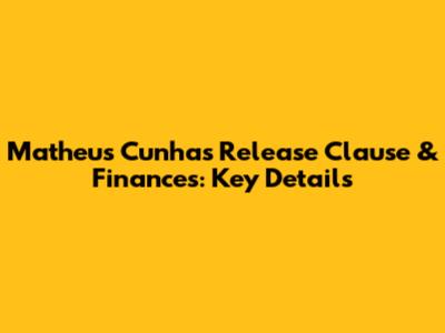 Matheus Cunha's Release Clause & Finances: Key Details