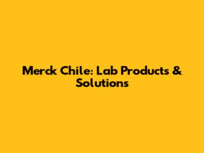 Merck Chile: Lab Products & Solutions