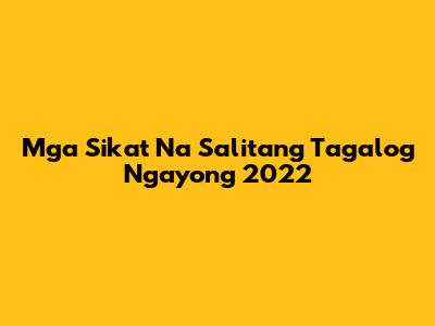Mga Sikat Na Salitang Tagalog Ngayong 2022